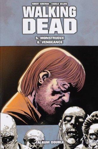 Robert Kikman: Walking Dead, Tome 5&6 : Monstrueux / Vengeance (French language, 2012)