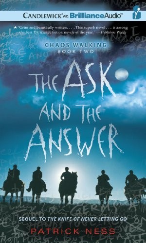 Patrick Ness: The Ask and the Answer (AudiobookFormat, Candlewick on Brilliance Audio)