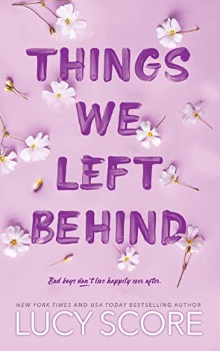 Lucy Score: Things We Left Behind (Paperback, Bloom Books, Sourcebooks, Incorporated)