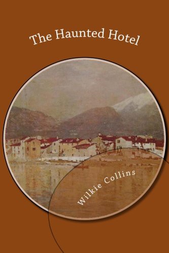 Wilkie Collins: The Haunted Hotel (Paperback, CreateSpace Independent Publishing Platform)