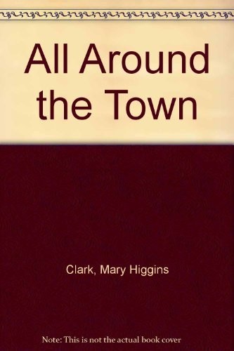 Mary Higgins Clark: All Around the Town (AudiobookFormat, Audioworks)