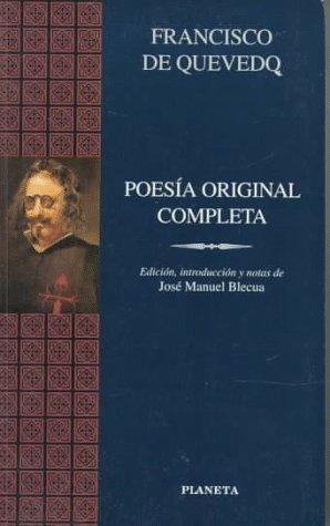 Francisco de Quevedo: Poesia Original Completa (Paperback, Planeta Pub Corp)