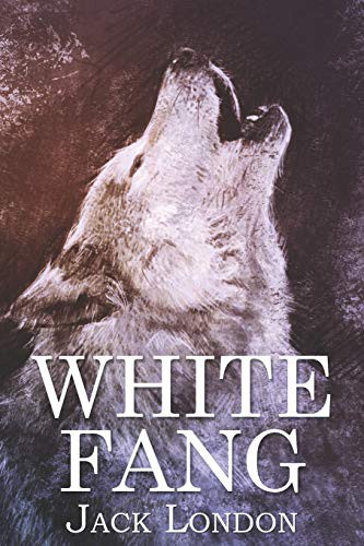 Jack London: White Fang (Paperback, Independently Published, Independently published)