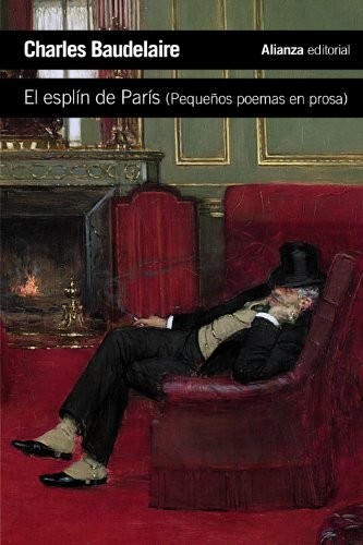 Charles Baudelaire, Francisco Torres Monreal: El esplín de París (Paperback, Alianza Editorial)