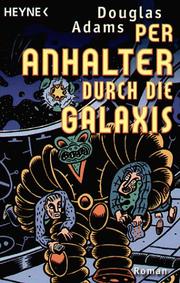 دوغلاس آدمز: Per Anhalter Durch Die Galaxis (Paperback, deutsch language, 1999, Wilhelm Heyne Verlag GmbH & Co KG)