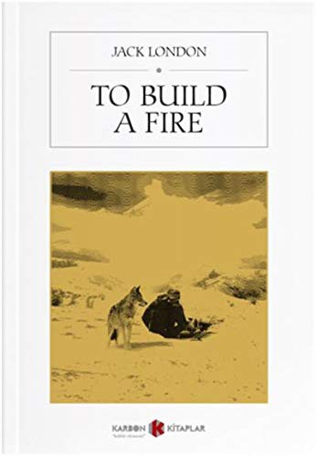 Jack London: To Build A Fire (Paperback, Karbon Kitaplar)
