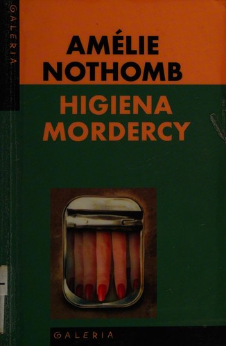 Amélie Nothomb: Higiena mordercy (Polish language, 2003, Muza)