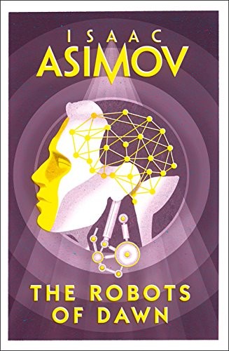 Isaac Asimov: Robots of Dawn (HARPER VOYAGER)