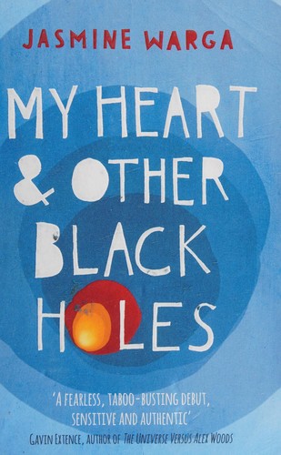 Jasmine Warga: My Heart and Other Black Holes (2015, Hodder & Stoughton)