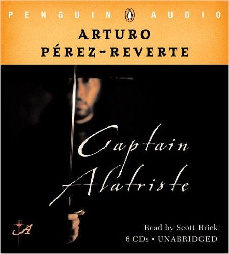 Arturo Pérez-Reverte: Captain Alatriste (Penguin Audio)