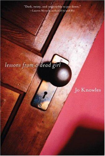 Jo Knowles: Lessons from a Dead Girl (Paperback, Candlewick)