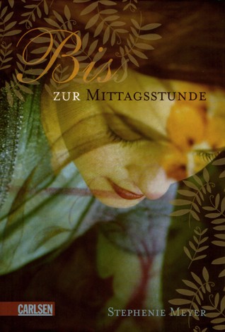 Stephenie Meyer: Bis (Biss) zur Mittagsstunde (Carlsen Verlag GmbH)