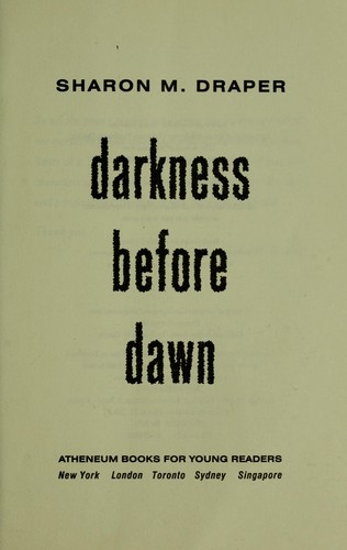 Sharon M. Draper: Darkness before dawn (2001, Atheneum Books for Young Readers)