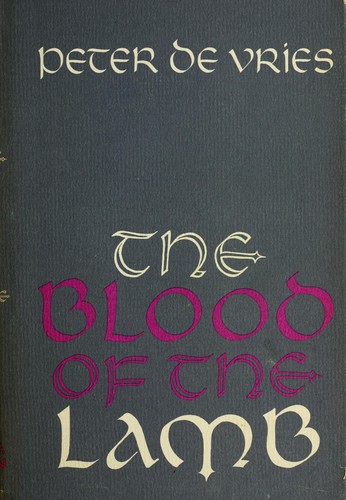 Peter De Vries: The blood of the lamb. (1961, Little, Brown)