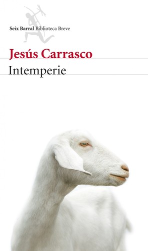 Jesús Carrasco: Intemperie (Paperback, Spanish language, 2013, Editorial Seix Barral, S.A.)