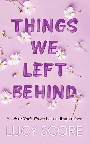 Lucy Score: Things We Left Behind (Paperback, 2023, Center Point Large Print)