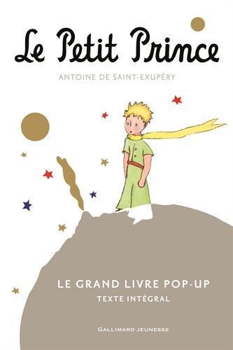 Antoine de Saint-Exupéry: Le Petit Prince  - Le grand livre pop-up (French language, 2015, Gallimard Jeunesse)