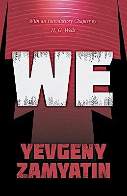 Евгений Иванович Замятин, Gary Kern, Alejandro Ariel González, Tavo Montañez, Sergio Hernández-Ranera Sánchez, Zilboorg Gregory, Alexander Glinka: We (Paperback, 2020, Read & Co. Books)