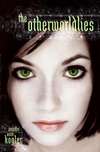 Jennifer Anne Kogler: The Otherworldlies (Paperback, HarperTeen)