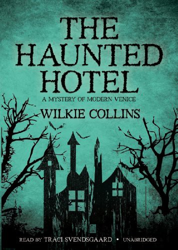 Wilkie Collins, Traci Svendsgaard: The Haunted Hotel (AudiobookFormat, Blackstone Audiobooks, Blackstone Audio, Inc.)