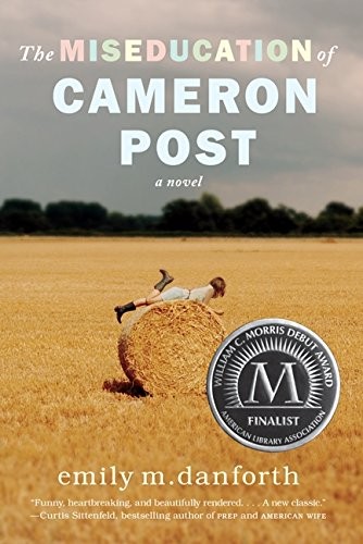 Emily M. Danforth: The Miseducation of Cameron Post (Paperback, Balzer + Bray, Balzer & Bray/Harperteen)