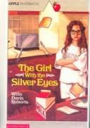 Willo Davis Roberts: The Girl With the Silver Eyes (Hardcover)