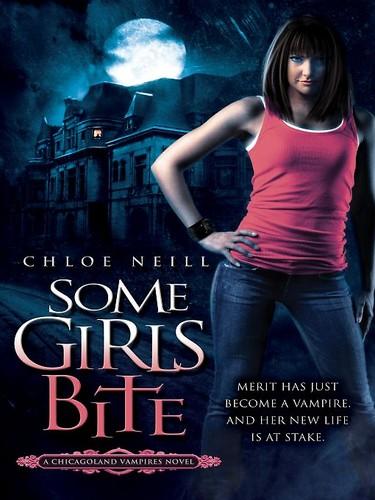 Chloe Neill: Some Girls Bite (Chicagoland Vampires, #1) (2009, New American Library, NAL Trade)
