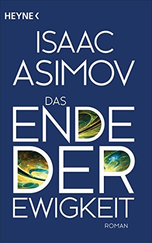 Isaac Asimov: Das Ende der Ewigkeit (German language, Heyne Verlag)