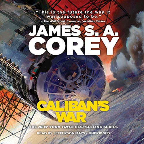 James S. A. Corey: Caliban's War (AudiobookFormat, Hachette Book Group and Blackstone Publishing, Hachette Book Group)