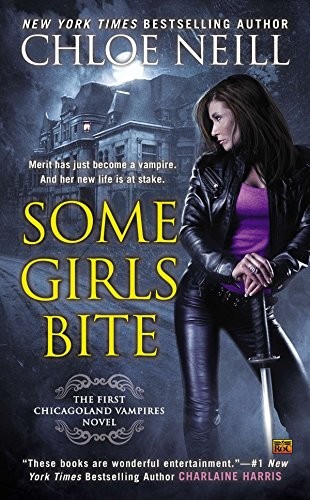 Chloe Neill: Some Girls Bite (Chicagoland Vampires) (Ace)