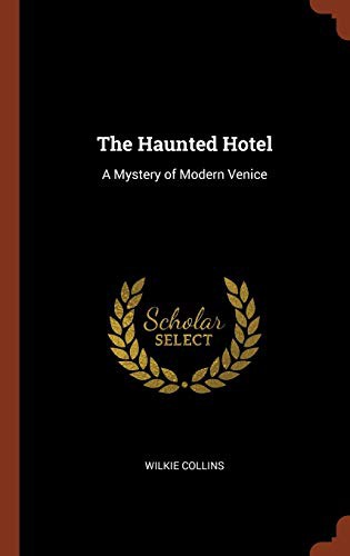 Wilkie Collins: The Haunted Hotel (Hardcover, Pinnacle Press)