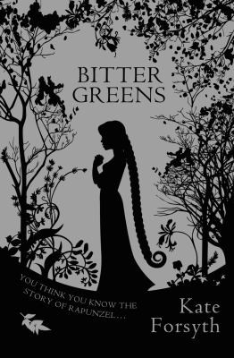 Kate Forsyth: Bitter Greens (2013, Allison & Busby, Limited)