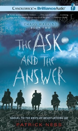 Patrick Ness: The Ask and the Answer (AudiobookFormat, Candlewick on Brilliance Audio)