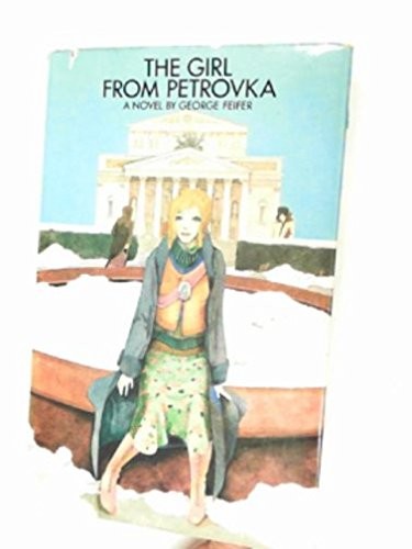 George Feifer: The girl from Petrovka. (1971, Macmillan)