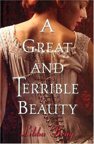 Libba Bray: A great and terrible beauty (2003, Delacorte Press)