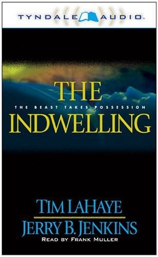 Jerry B. Jenkins, Tim F. LaHaye: The Indwelling : The Beast Takes Possession (Left Behind #7) (Tyndale Audio)