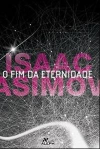 Isaac Asimov: Fim da Eternidade (Paperback, Portuguese language, Aleph)