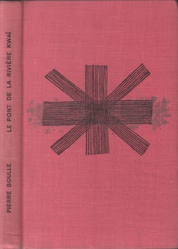 Pierre Boulle: Le pont de la rivière kwaï (Hardcover, French language, 1956, Club francais du livre)