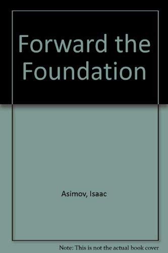 Isaac Asimov: Forward the Foundation (Hardcover, Random House Value Publishing)