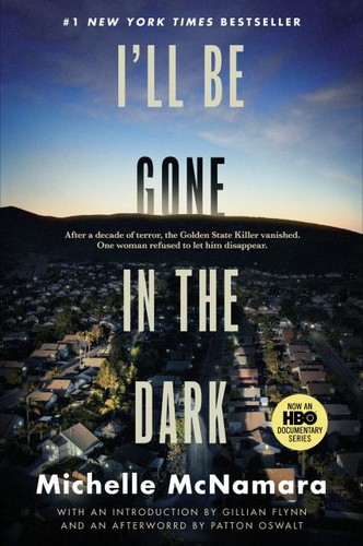Michelle McNamara, Gillian Flynn, Patton Oswalt: I'll Be Gone in the Dark (2019, HarperCollins Publishers)