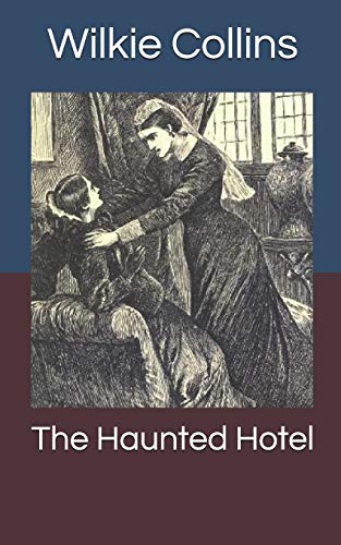 Wilkie Collins: The Haunted Hotel (Paperback, Independently published, Independently Published)