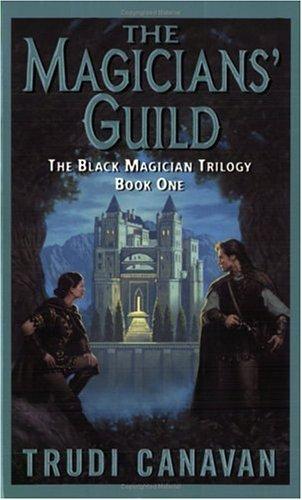 Trudi Canavan: The Magicians' Guild (The Black Magician Trilogy, Book 1) (Paperback, 2001, Eos)