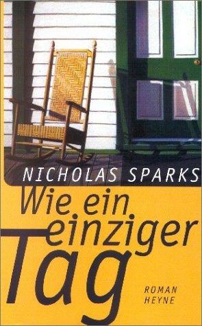 Nicholas Sparks: Wie ein einziger Tag. (Hardcover, Heyne)