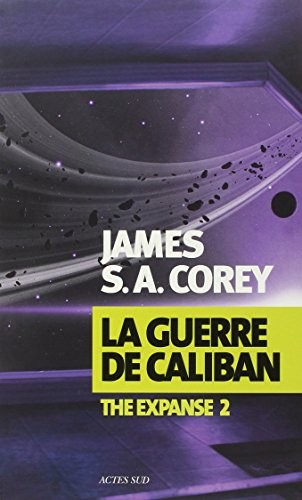 James S. A. Corey: La Guerre de Caliban (French language, Actes Sud)