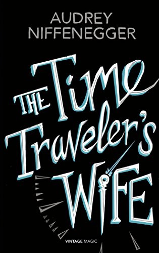 Audrey Niffenegger, William Hope, Laurel Lefkow: The Time Traveler's Wife (Vintage Magic) (Paperback, 2014, Vintage Classics)