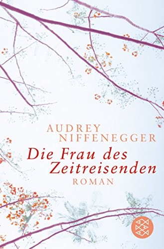 Audrey Niffenegger: Die Frau DES Zeitreisenden (Paperback, German language, Fischer Taschenbuch Verlag GmbH)